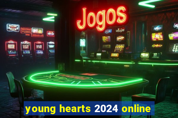 young hearts 2024 online